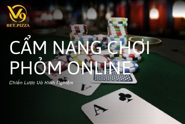 Cẩm Nang Chơi Phỏm Online: Chiến Lược Và Kinh Nghiệm