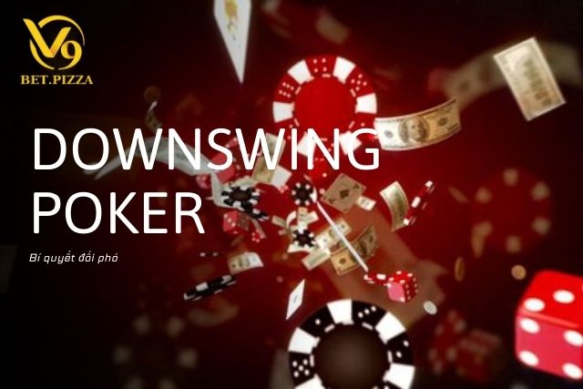 Downswing Poker Là Gì?