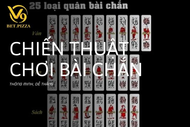 Chiến thuật chơi bài Chắn thông minh