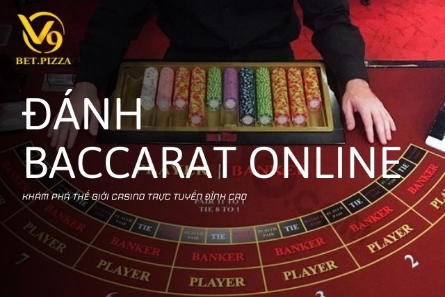 Đánh Baccarat Online: Khám Phá Thế Giới Casino Trực Tuyến Đỉnh Cao