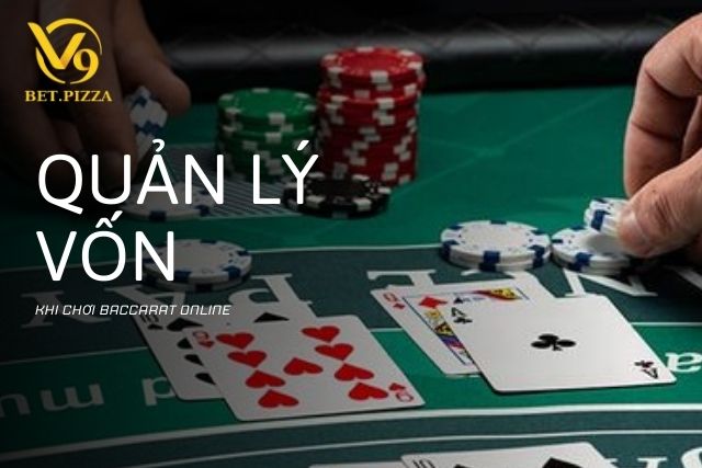 Quản lý vốn khi chơi Baccarat online