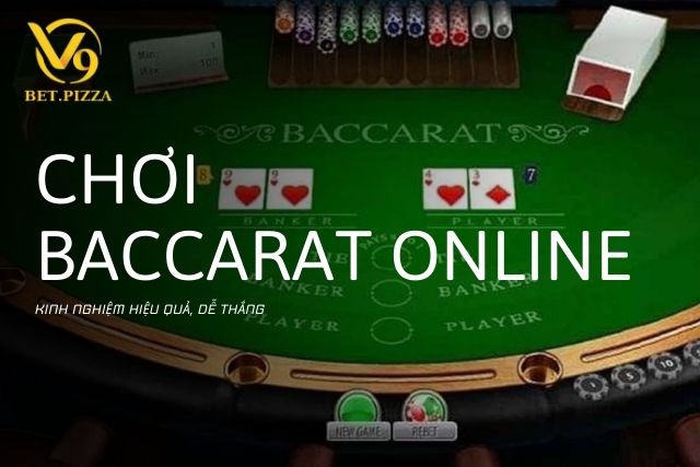 Kinh nghiệm chơi baccarat hiệu quả, dễ thắng