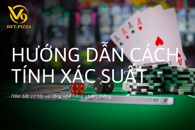 Những lưu ý khi tính xác suất trong Poker.