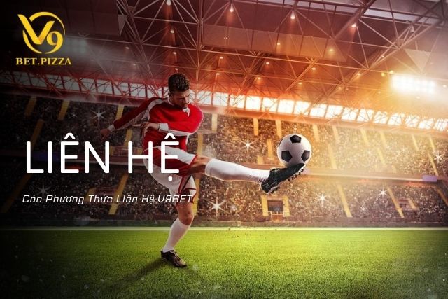 Các Phương Thức Liên Hệ V9BET