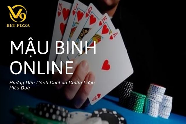 Mậu Binh Online Miễn Phí: Hướng Dẫn Cách Chơi và Chiến Lược Hiệu Quả