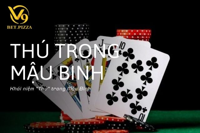 Khái niệm "Thú" trong Mậu Binh